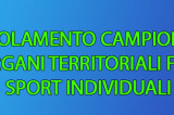 Regolamento Campionati Organi Territoriali FSSI – Sport Individuali