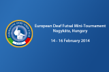 European Deaf Futsal Mini-Tournament European Deaf Futsal Mini-Tournament
