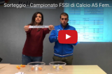 Sorteggio del Campionato FSSI di Calcio A5 Femminile Sorteggio del Campionato FSSI di Calcio A5 Femminile