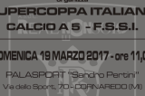19 Marzo, Cornaredo (MI). Supercoppa FSSI di Calcio A5 19 Marzo, Cornaredo (MI). Supercoppa FSSI di Calcio A5