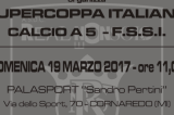 19 Marzo, Cornaredo (MI). Supercoppa FSSI di Calcio A5